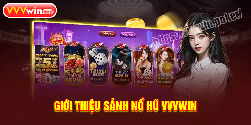 Giới thiệu về sảnh Nổ hũ VVVWin