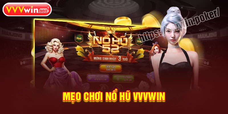 Mẹo chơi nổ hũ VVVWin cho tân thủ