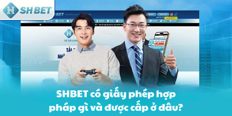 SHBET có giấy phép hợp pháp gì và được cấp ở đâu?